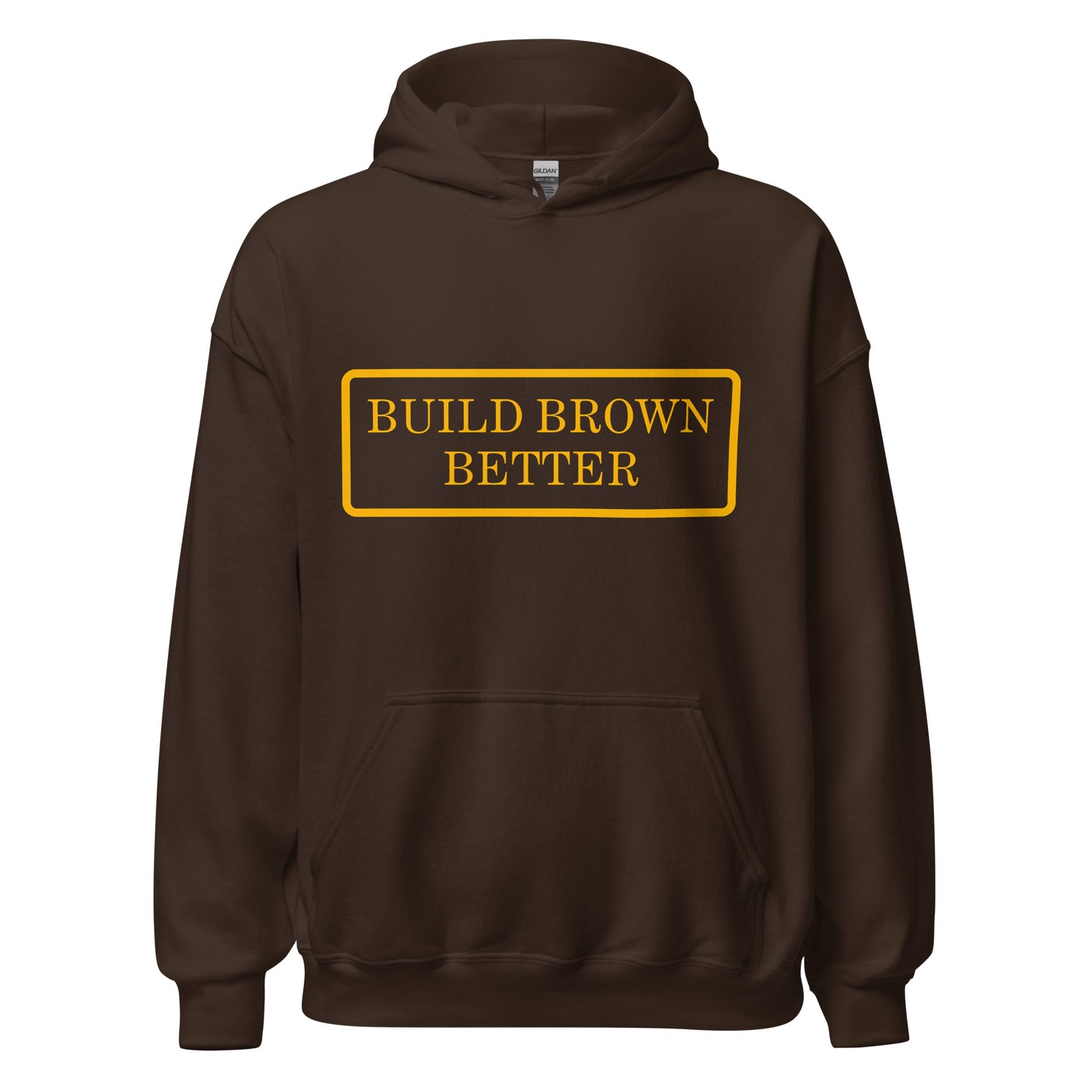 Unisex Hoodie Build Brown Better