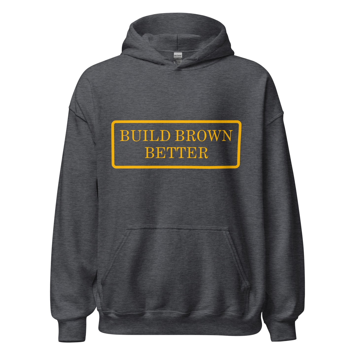 Unisex Hoodie Build Brown Better