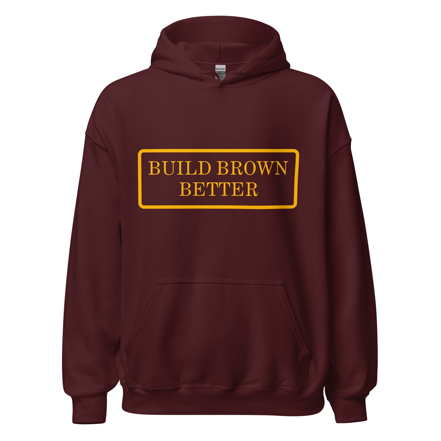 Unisex Hoodie Build Brown Better