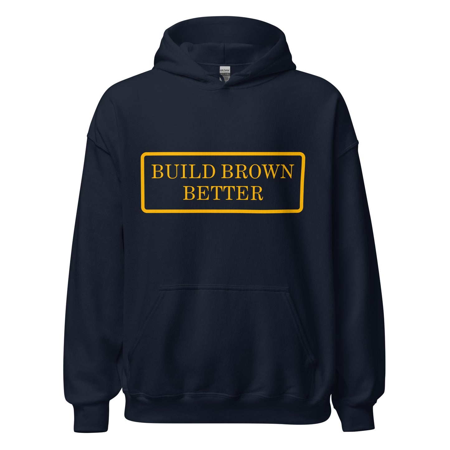 Unisex Hoodie Build Brown Better